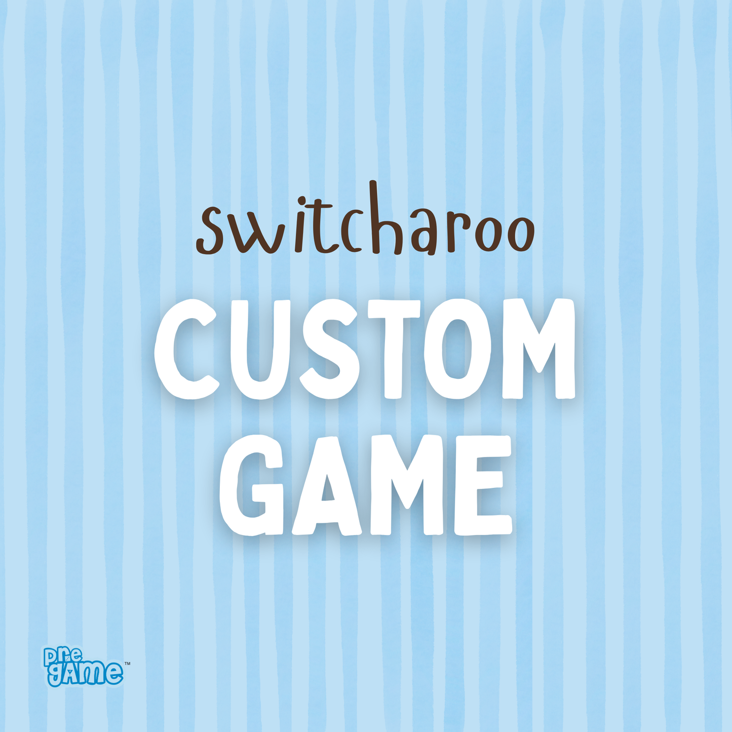 SWITCHAROO CUSTOM GAME