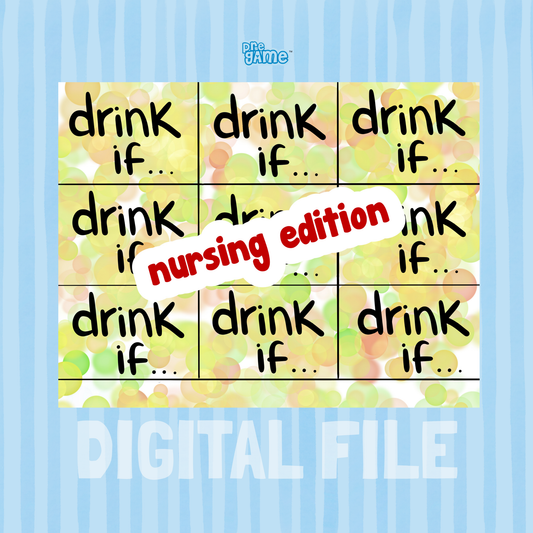 DRINK IF | Nursing Edition