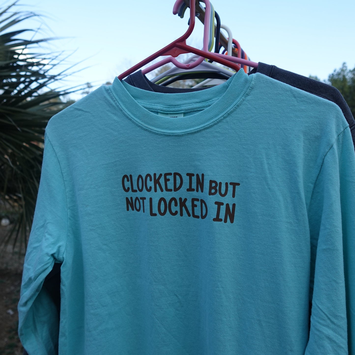 CLOCKED IN BUT NOT LOCKED IN | LONG SLEEVE