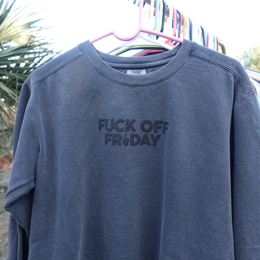 FUCK OFF FRIDAY | CREWNECK