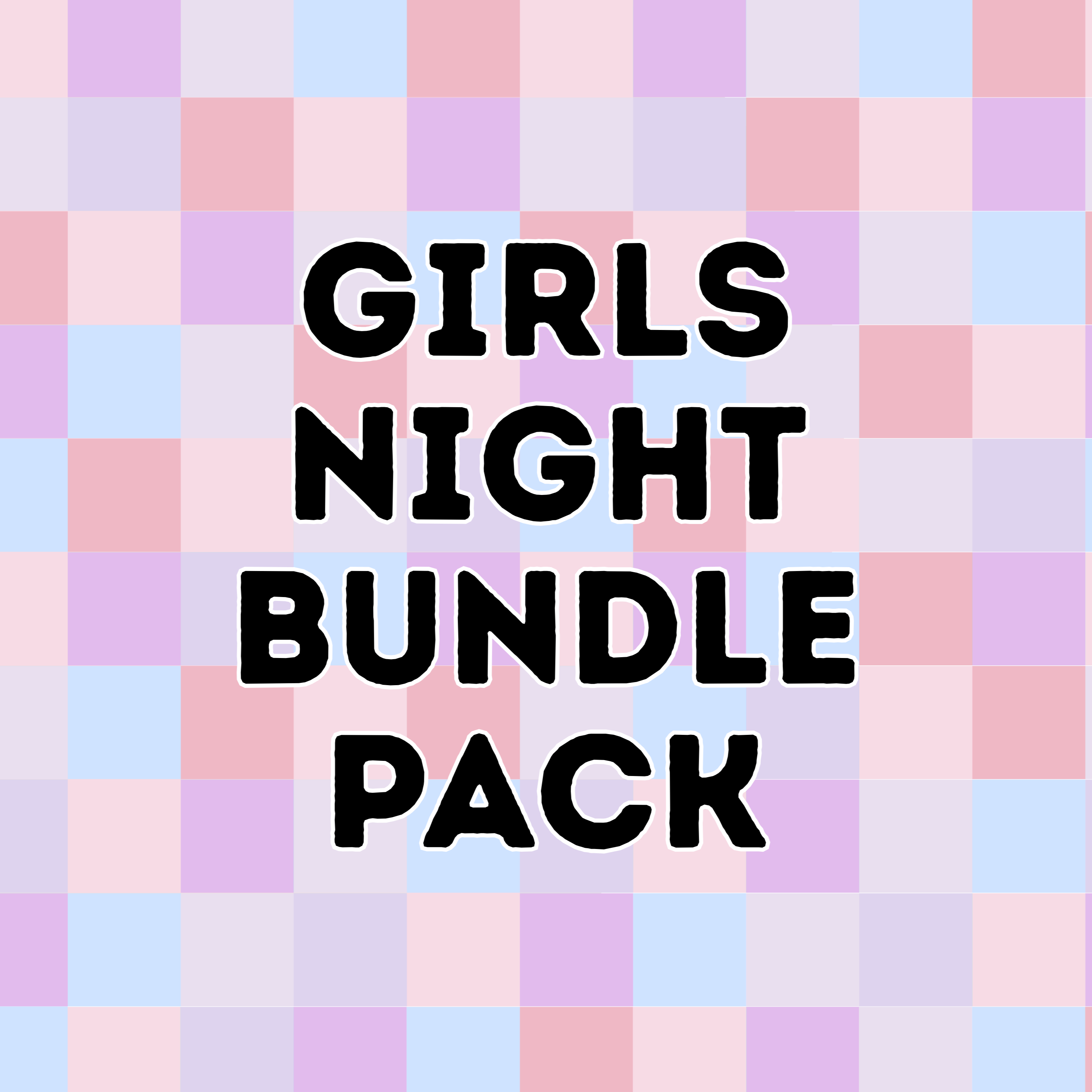 GIRLS NIGHT BUNDLE PACK!