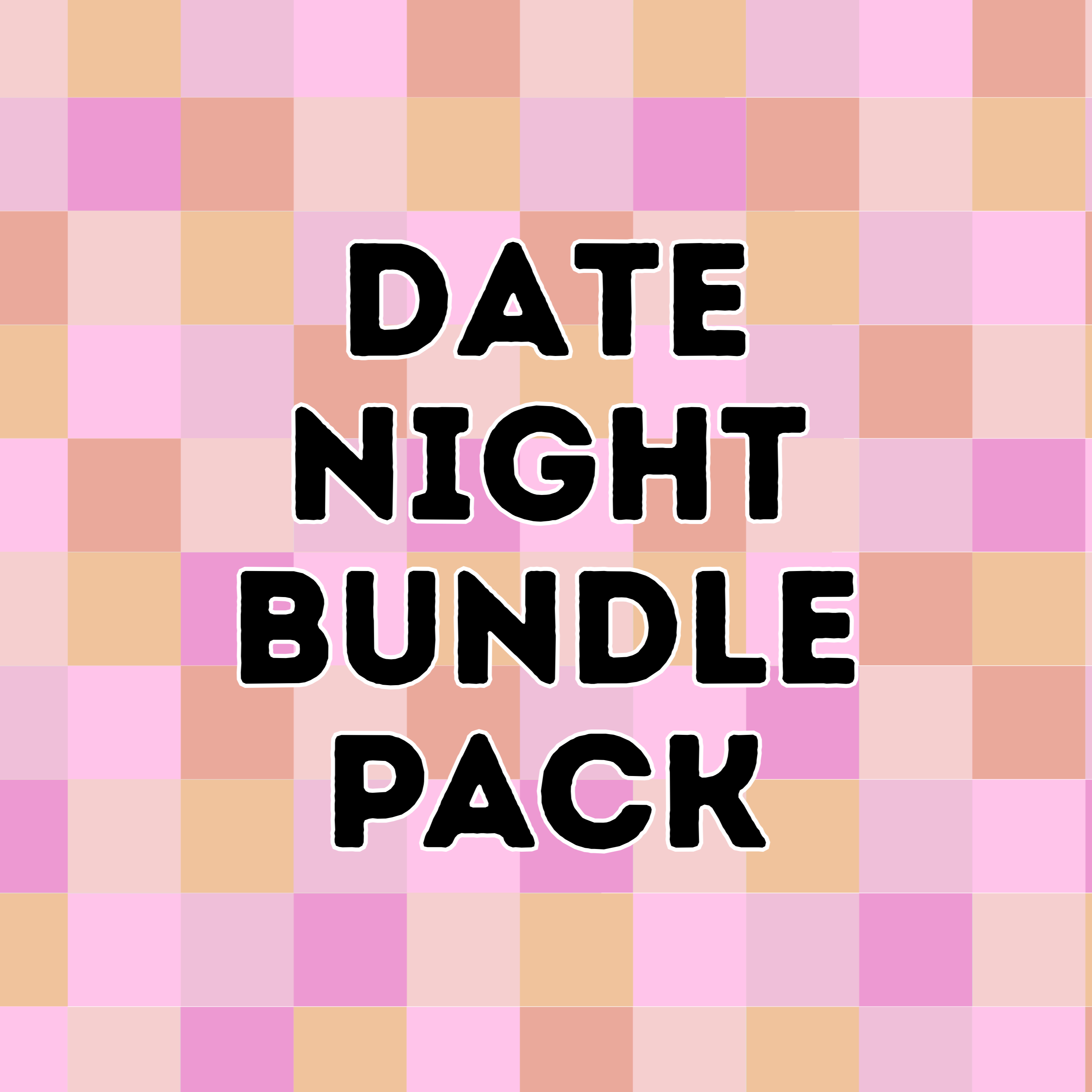 DATE NIGHT BUNDLE PACK!