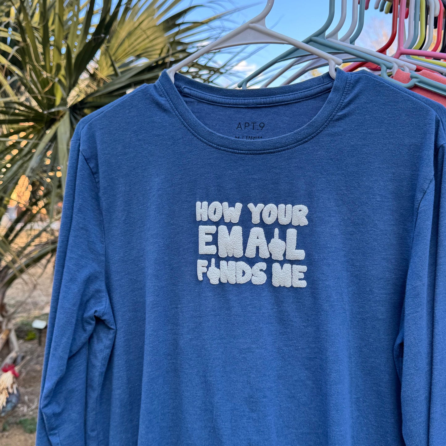 HOW YOUR EMAIL FINDS ME | LONG SLEEVE