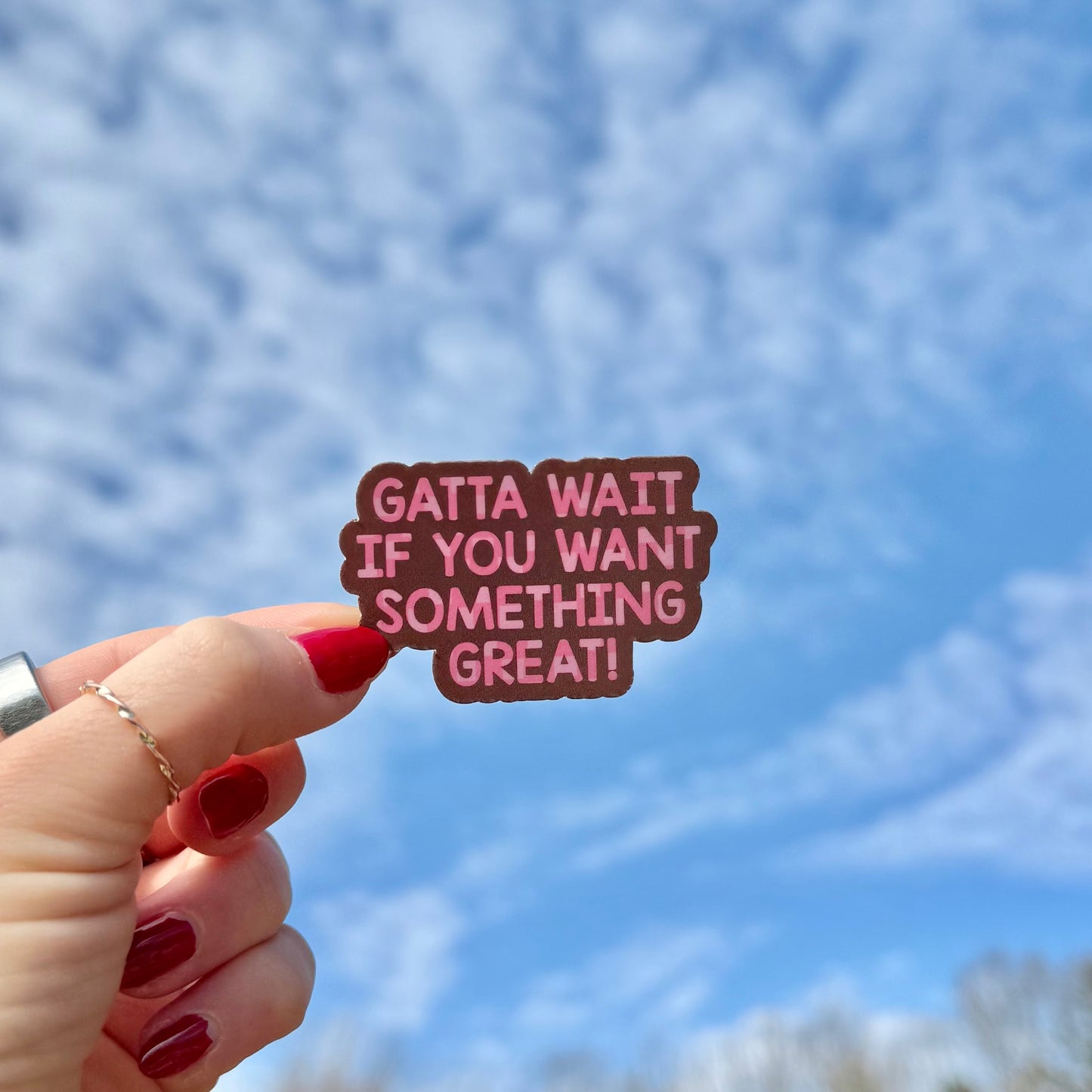 WAIT FOR SOMETHING GREAT | STICKER