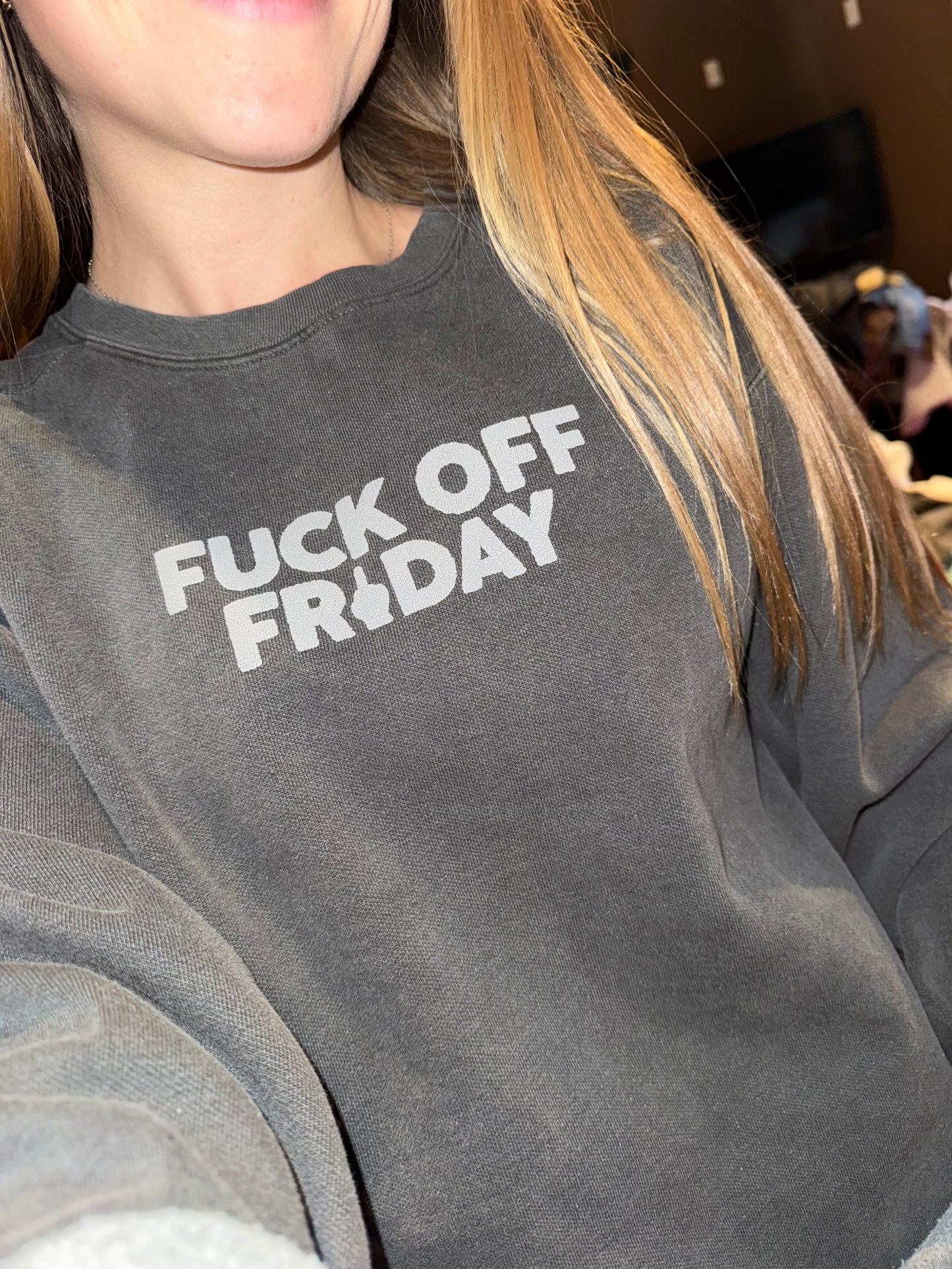 FUCK OFF FRIDAY | CREWNECK