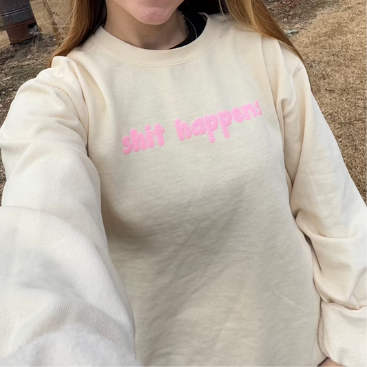 SHIT HAPPENS. | CREWNECK