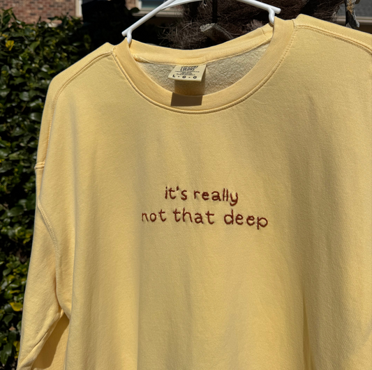 IT'S REALLY NOT THAT DEEP (L)