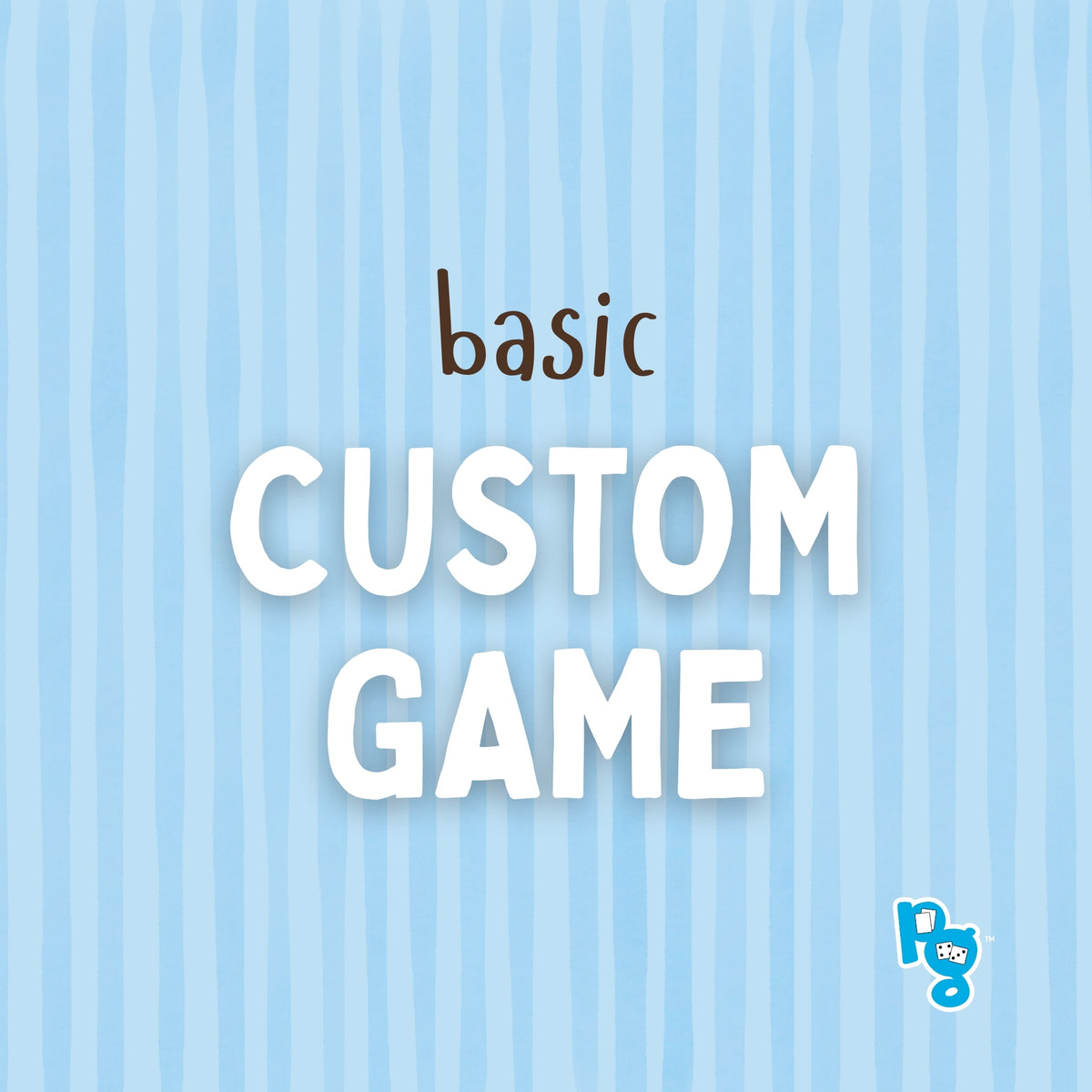 BASIC CUSTOM GAME