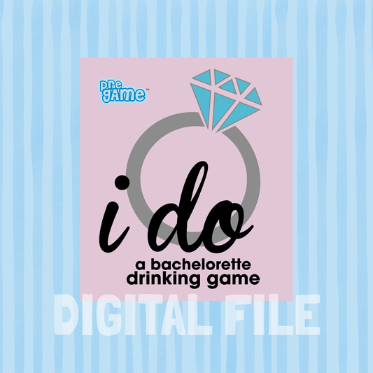 I DO | Bachelorette Drinking Game