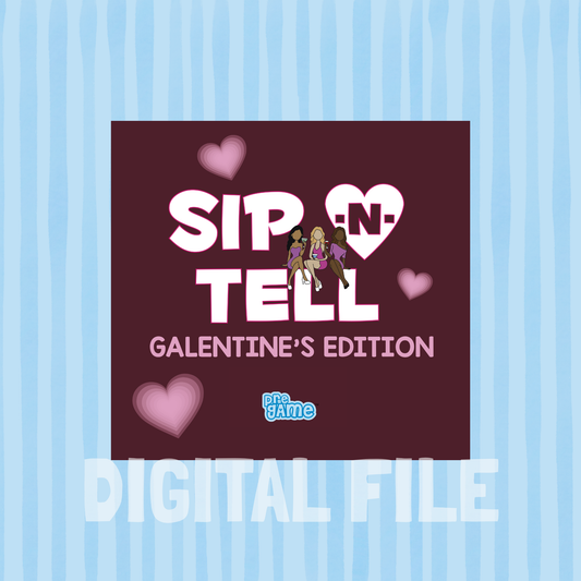SIP-N-TELL | Galentines Game