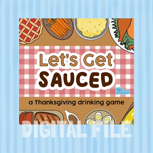 LET'S GET SAUCED | Thanksgiving Drinking Game
