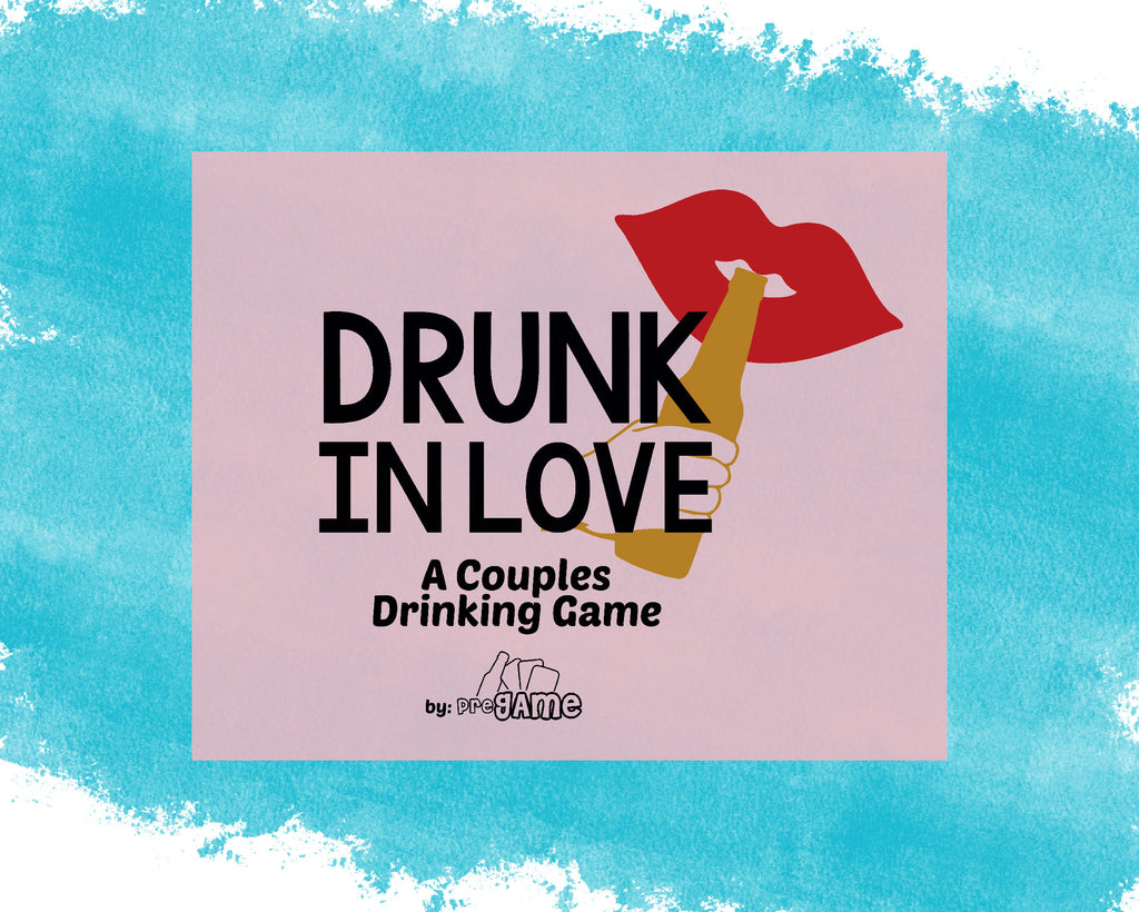 DRUNK IN LOVE | Couples Drinking Game