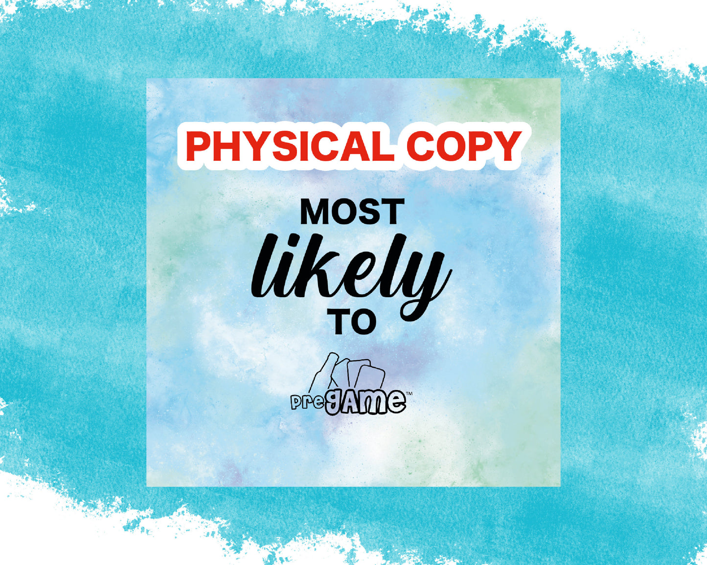 MOST LIKELY TO | PHYSICAL COPY