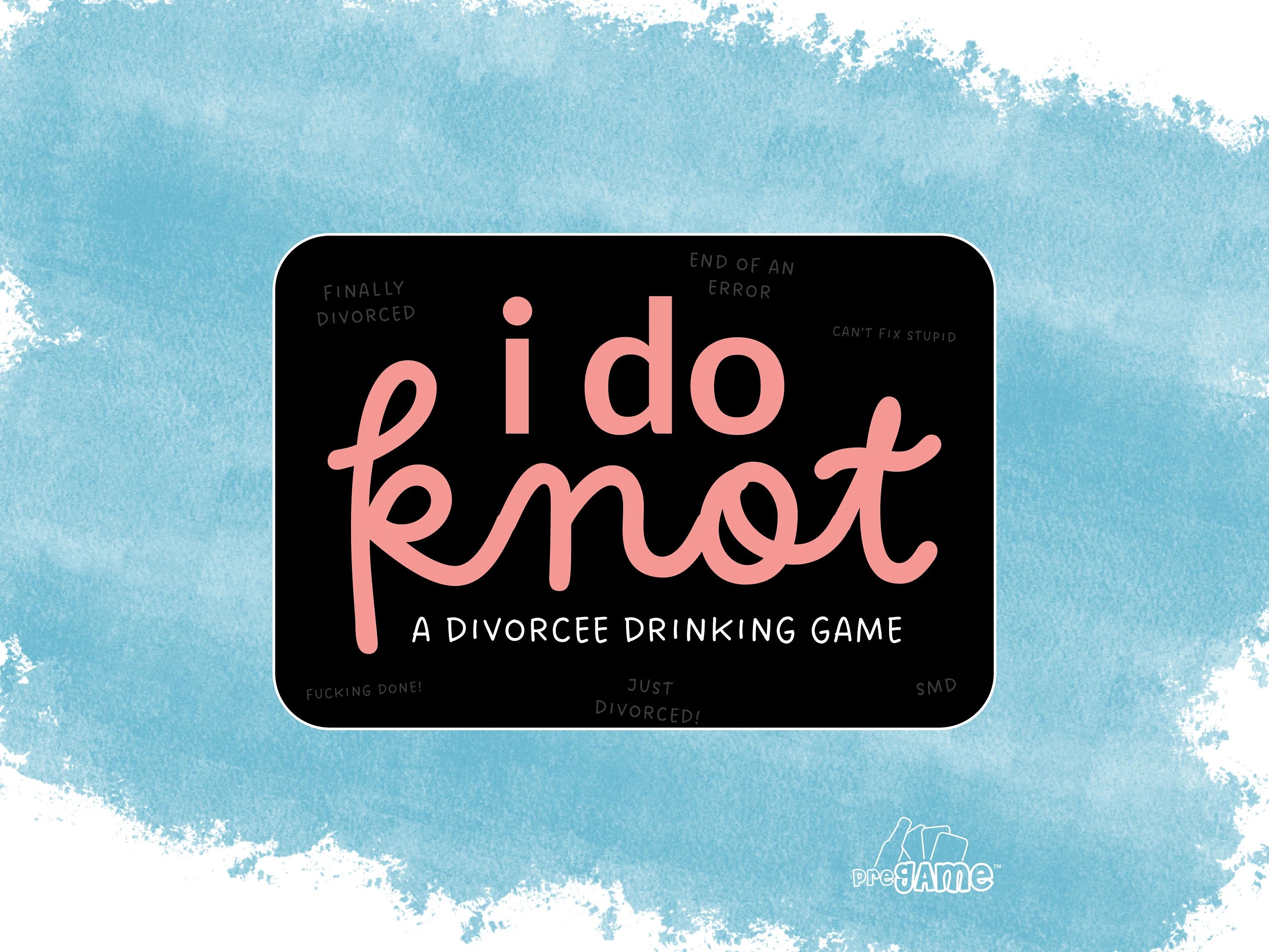 I DO KNOT | Divorcee Drinking Game